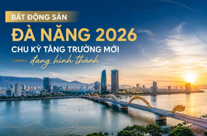 Bất động sản Đà Nẵng 2026: Chu kỳ tăng trưởng mới đang hình thành?